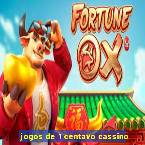 jogos de 1 centavo cassino